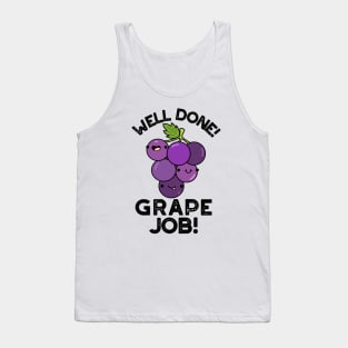 Well Done Grape Job Positive Fruit Pun Tank Top